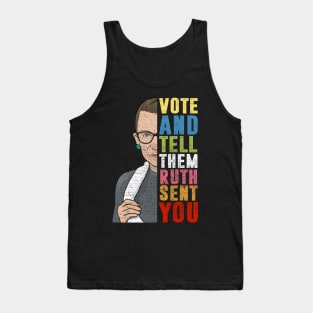 Vote And Tell Them Ruth Sent You Tank Top